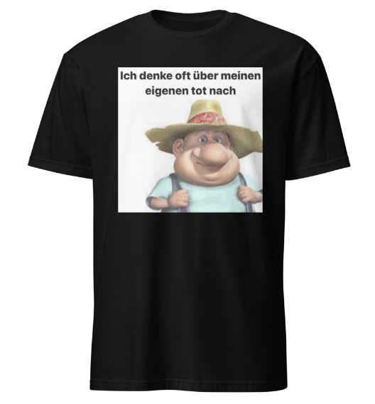 Ich denke oft über meinen eigenen Tot nach T-Shirt