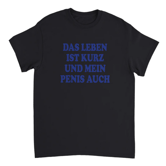 Das Leben Ist Kurz Und Meine P#### Auch T-Shirt