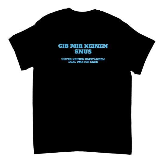 Gib mir keinen Snus T-Shirt