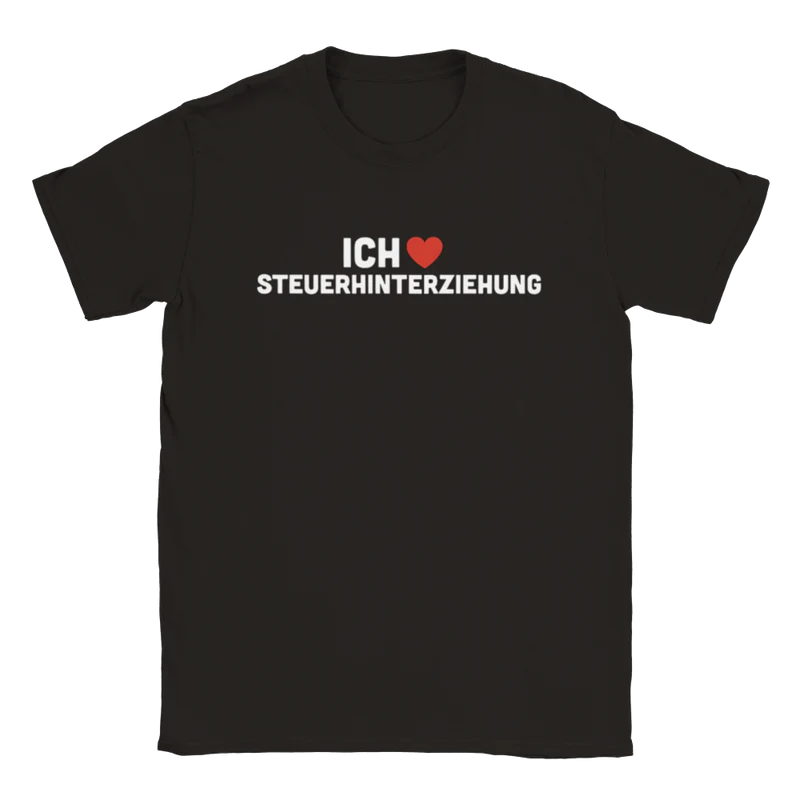 Ich liebe Steuerhinterziehung T-Shirt