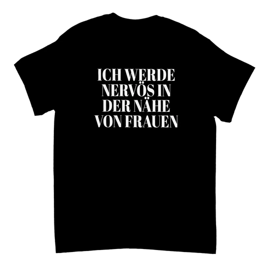Ich werde nervös in der nahe von Frauen T-Shirt