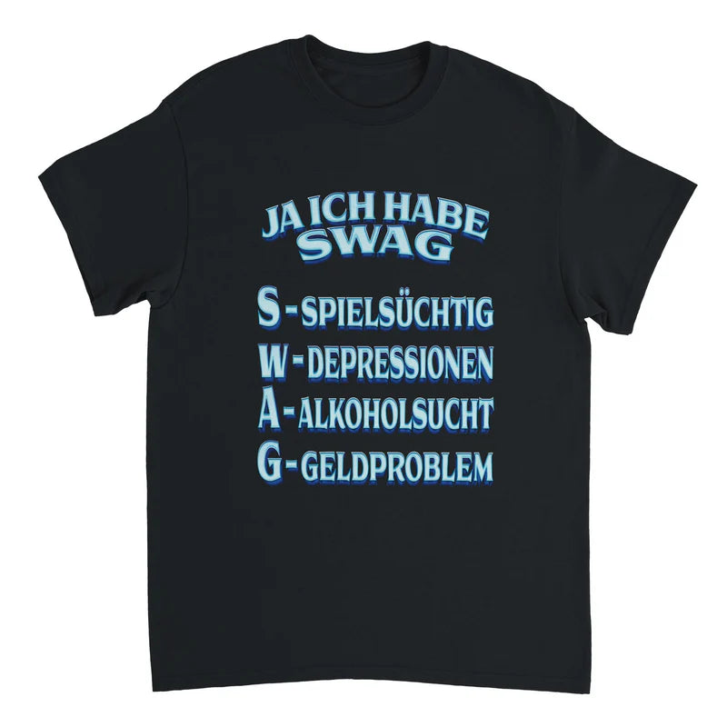 Ja Ich habe SWAG T-Shirt