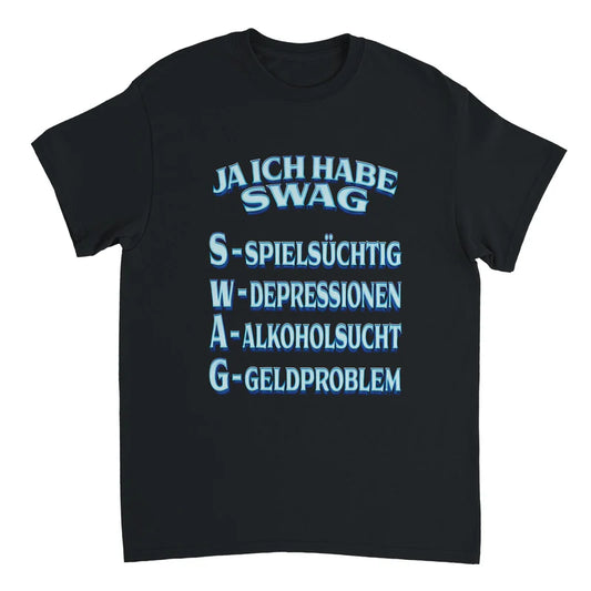 Ja Ich habe SWAG T-Shirt