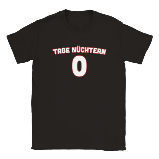 Keine Tage Nüchtern T-Shirt
