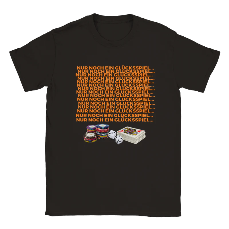 Noch ein Glücksspiel T-Shirt