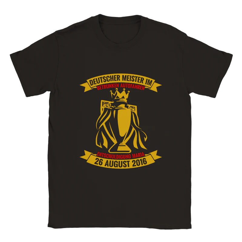 Deutscher Weltmeister im betrunken Autofahren T-Shirt