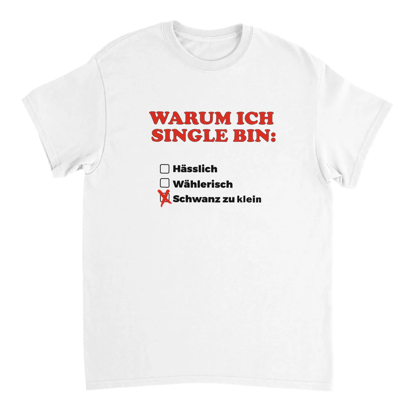 Warum ich single bin klein T-Shirt