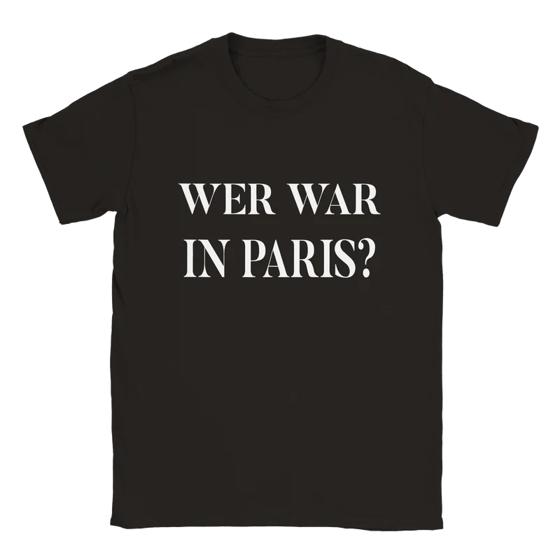 Wer war in Paris T-Shirt