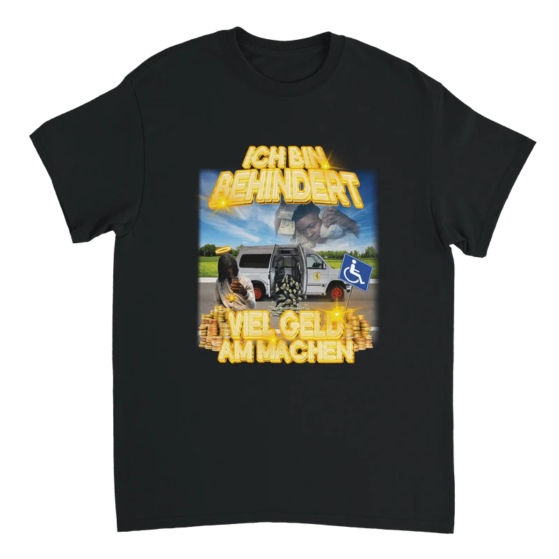 Behindert Viel Geld Am Machen T Shirt