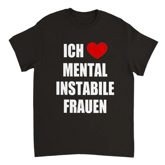Ich liebe Mental Instabile Frauen T-Shirt