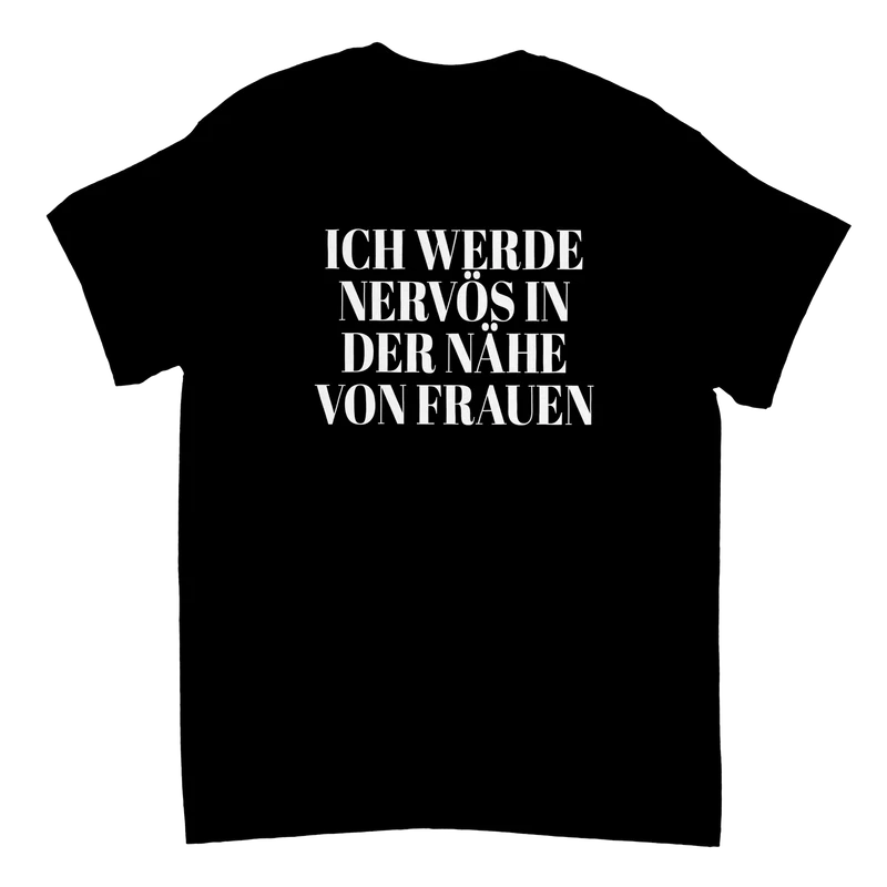 Ich werde nervös in der nahe von Frauen T-Shirt