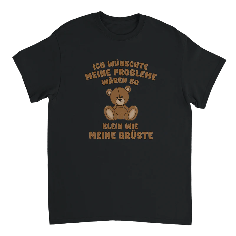 Ich wünschte einen Probleme wären so klein wie meinen Brüste T-Shirt