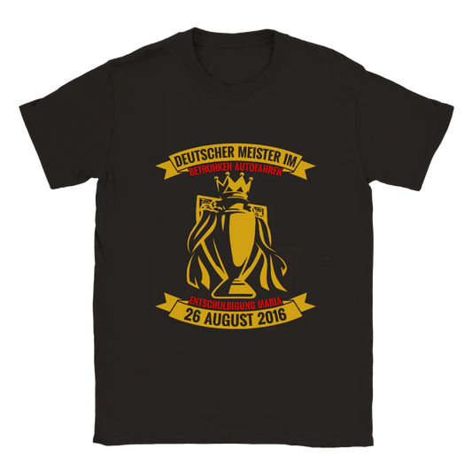 Deutscher Weltmeister im betrunken Autofahren T-Shirt