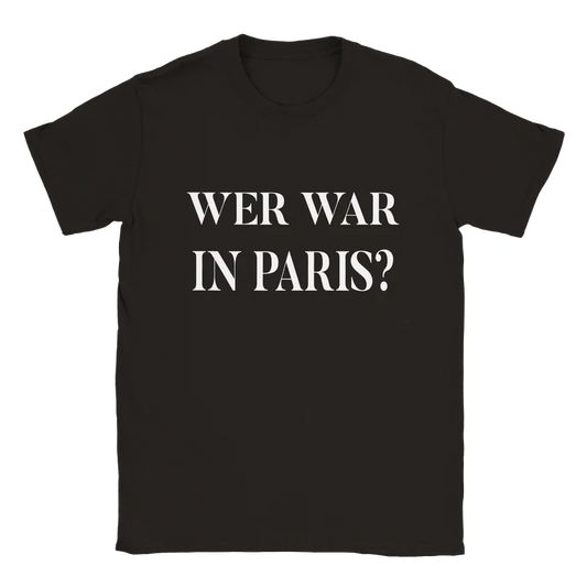 Wer war in Paris T-Shirt